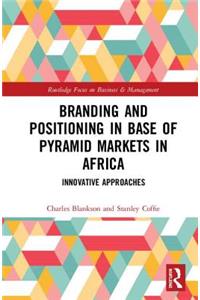 Branding and Positioning in Base of the Pyramid Markets in Africa
