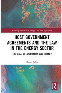 Host Government Agreements and the Law in the Energy Sector