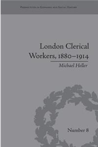 London Clerical Workers, 1880-1914