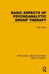 Basic Aspects of Psychoanalytic Group Therapy (Rle: Group Therapy)