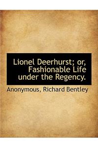 Lionel Deerhurst; Or, Fashionable Life Under the Regency.