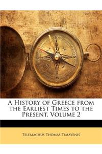 A History of Greece from the Earliest Times to the Present, Volume 2