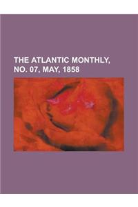 The Atlantic Monthly, Volume 01, No. 07, May, 1858