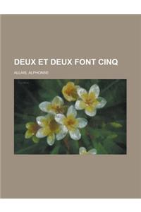 Deux Et Deux Font Cinq