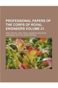 Professional Papers of the Corps of Royal Engineers Volume 21