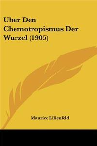 Uber Den Chemotropismus Der Wurzel (1905)