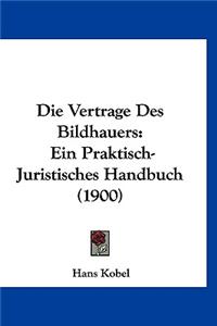 Die Vertrage Des Bildhauers