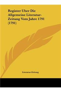 Register Uber Die Allgemeine Literatur-Zeitung Vom Jahre 1791 (1791)