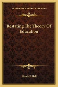Restating the Theory of Education