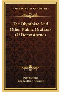 The Olynthiac and Other Public Orations of Demosthenes