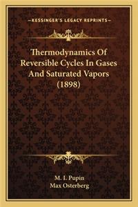 Thermodynamics of Reversible Cycles in Gases and Saturated Vapors (1898)