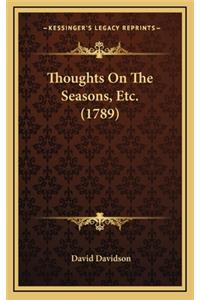 Thoughts on the Seasons, Etc. (1789)