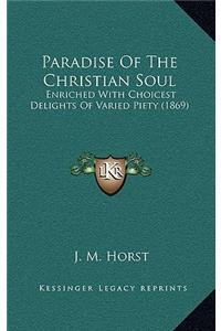 Paradise Of The Christian Soul
