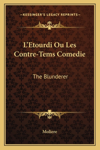 L'Etourdi Ou Les Contre-Tems Comedie