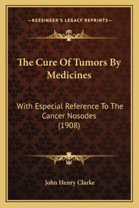 The Cure Of Tumors By Medicines