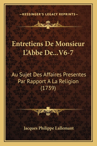 Entretiens De Monsieur L'Abbe De...V6-7