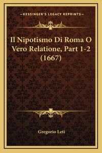 Il Nipotismo Di Roma O Vero Relatione, Part 1-2 (1667)