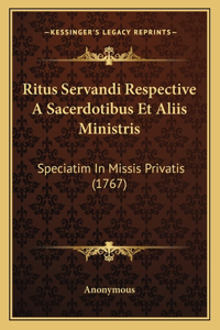 Ritus Servandi Respective A Sacerdotibus Et Aliis Ministris