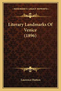 Literary Landmarks Of Venice (1896)