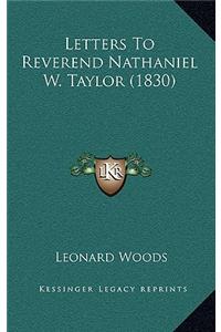 Letters To Reverend Nathaniel W. Taylor (1830)