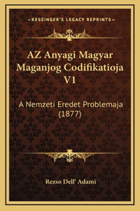 AZ Anyagi Magyar Maganjog Codifikatioja V1