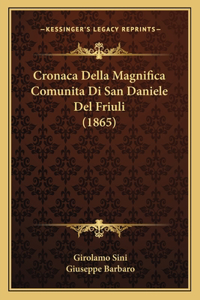 Cronaca Della Magnifica Comunita Di San Daniele del Friuli (1865)