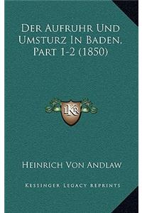 Der Aufruhr Und Umsturz In Baden, Part 1-2 (1850)