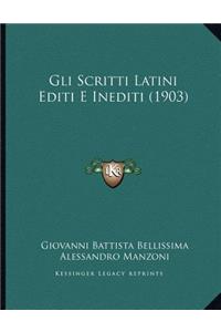 Gli Scritti Latini Editi E Inediti (1903)