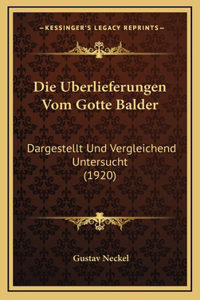 Uberlieferungen Vom Gotte Balder: Dargestellt Und Vergleichend Untersucht (1920)