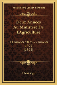 Deux Annees Au Ministere De L'Agriculture