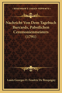 Nachricht Von Dem Tagebuch Burcards, Pabstlichen Ceremonienmeisters (1791)