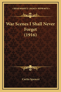 War Scenes I Shall Never Forget (1916)