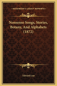 Nonsense Songs, Stories, Botany, And Alphabets (1872)
