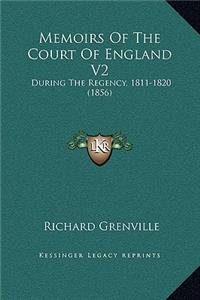 Memoirs Of The Court Of England V2: During The Regency, 1811-1820 (1856)