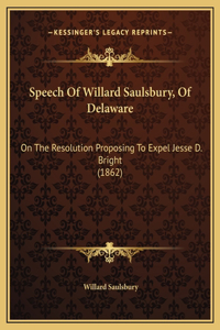 Speech Of Willard Saulsbury, Of Delaware