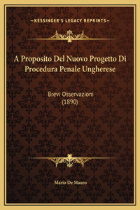 A Proposito Del Nuovo Progetto Di Procedura Penale Ungherese