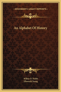 An Alphabet Of History