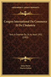Congres International Du Commerce Et De L'Industrie
