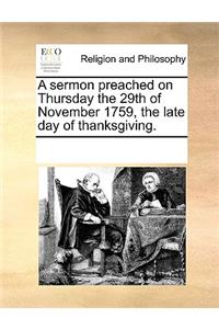 A sermon preached on Thursday the 29th of November 1759, the late day of thanksgiving.