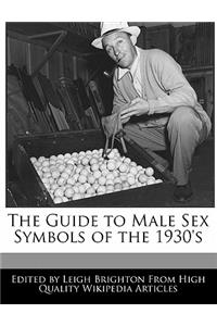 The Guide to Male Sex Symbols of the 1930's