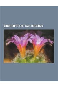 Bishops of Salisbury: Hubert Walter, Shute Barrington, John Earle, Thomas Langton, Roger of Salisbury, John Jewel, Gilbert Burnet, Bishop of