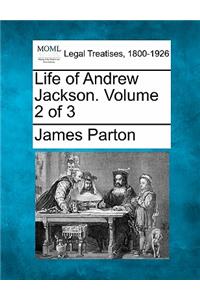 Life of Andrew Jackson. Volume 2 of 3