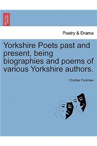 Yorkshire Poets Past and Present, Being Biographies and Poems of Various Yorkshire Authors. Vol. III
