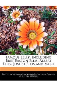 Famous Ellis', Including Bret Easton Ellis, Albert Ellis, Joseph Ellis and More