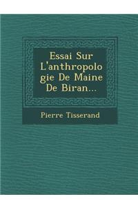 Essai Sur L'Anthropologie de Maine de Biran...