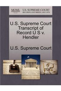 U.S. Supreme Court Transcript of Record U S V. Hendler