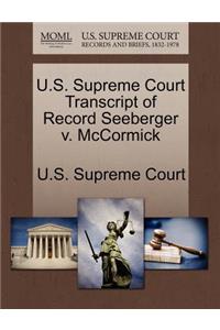 U.S. Supreme Court Transcript of Record Seeberger V. McCormick