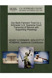 City Bank Farmers' Trust Co V. Schnader U.S. Supreme Court Transcript of Record with Supporting Pleadings