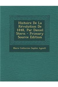 Histoire de La Revolution de 1848, Par Daniel Stern