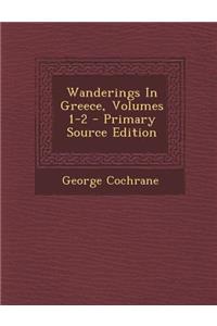 Wanderings in Greece, Volumes 1-2
